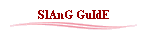 Slang Guide including our own words!